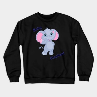 baby elephant, elephant girl, elephant boy, cute elephant Crewneck Sweatshirt